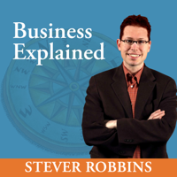 Business Explained, by Stever Robbins podcast