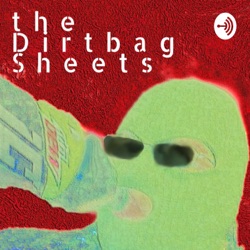 The Dirtbag Sheets