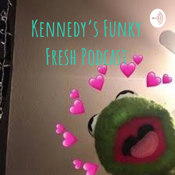 Kennedy's Funky Fresh Podcast Artwork