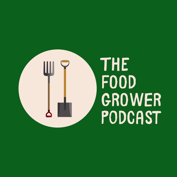 The Food Grower Podcast Artwork