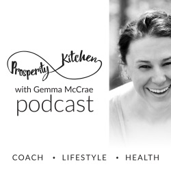 Prosperity Kitchen Podcast with Gemma McCrae