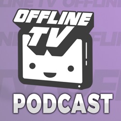 RELATIONSHIPS AND STREAMING l OfflineTV Podcast #1