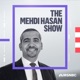 The Mehdi Hasan Show - January 7th, 2024