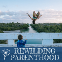 Rewilding Parenthood podcast