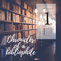 The chronicles of a bibliophile podcast
