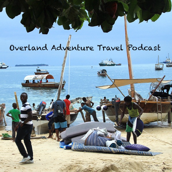 Overland Adventure Travel Podcast Ep 1