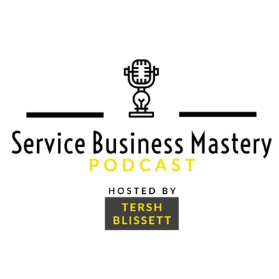 Service Business Mastery - Business Tips and Strategies for the Service Industry Service Business Mastery - Business Tips and Strategies for the Service Industry