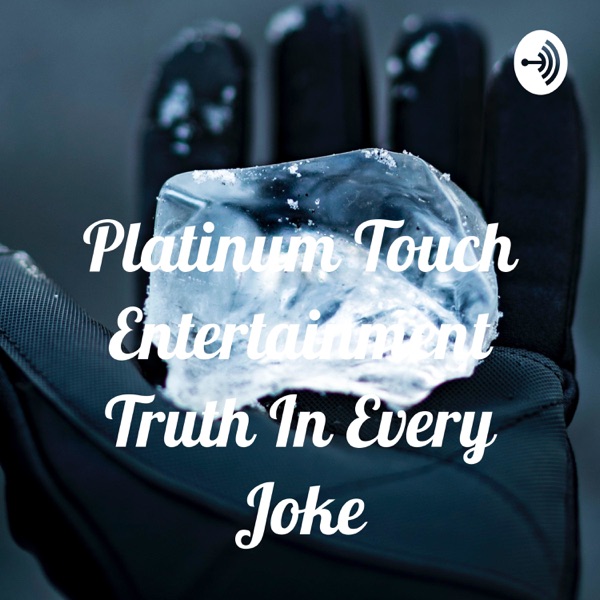Platinum Touch Entertainment Truth In Every Joke Artwork