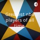 Greatest nba players of all time 