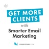 Get More Clients With Smarter Email Marketing