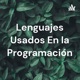 Lenguajes Usados En la Programación