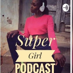 Super Girl Podcast