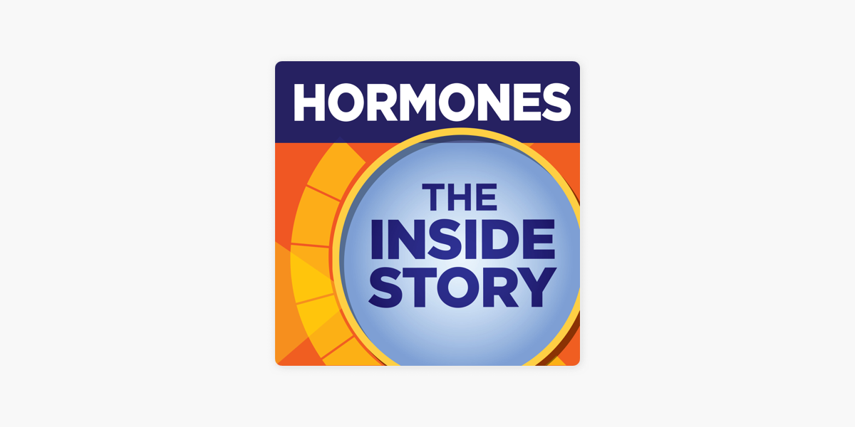 Hormones The Inside Story On Apple Podcasts