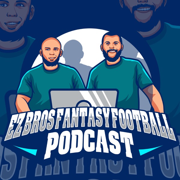 EZ bros fantasy football podcast Artwork