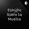 Estudio Sobre La Musica - Saúl González