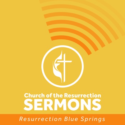 Church of the Resurrection Blue Springs Sermons