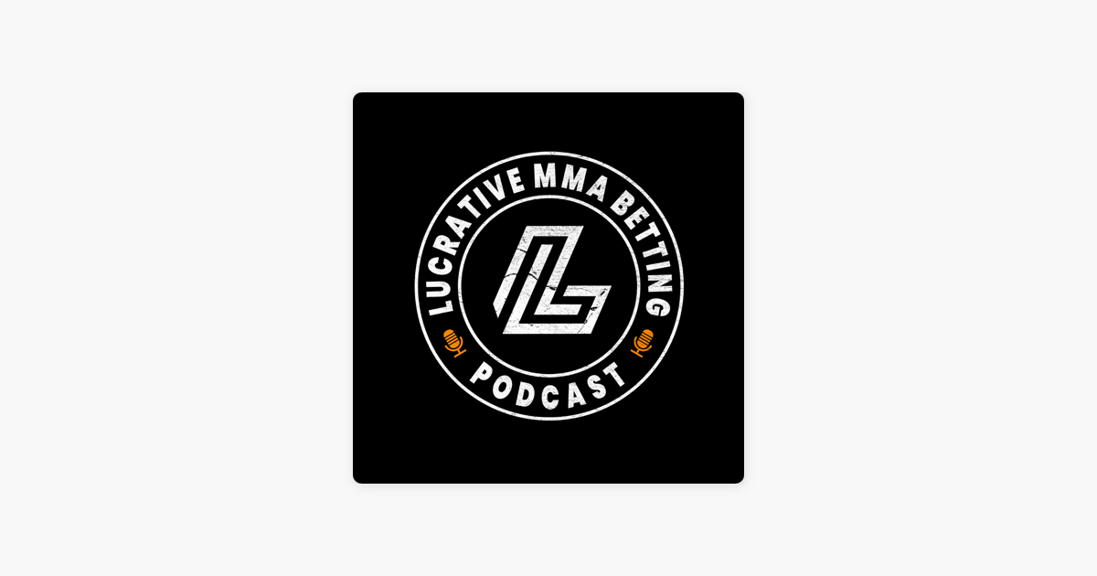 ‎Lucrative MMA Betting on Apple Podcasts