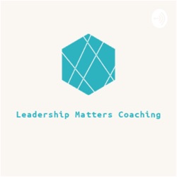 Episode 001 - Intro My Leadership Why