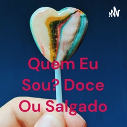 Quem Eu Sou? Doce Ou Salgado