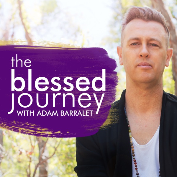 The Blessed Journey with Adam Barralet