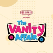The Vanity Affair by Gossipgiri - GossipGiri