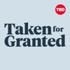 Taken for Granted