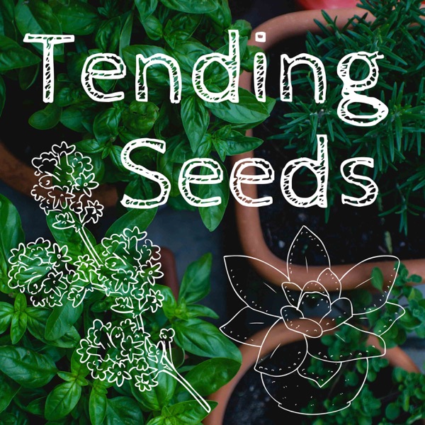 Tending Seeds: Adventures in Farming, Gardening, and Herbalism Artwork