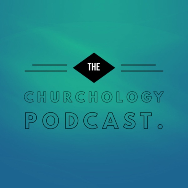 The Churchology Podcast
