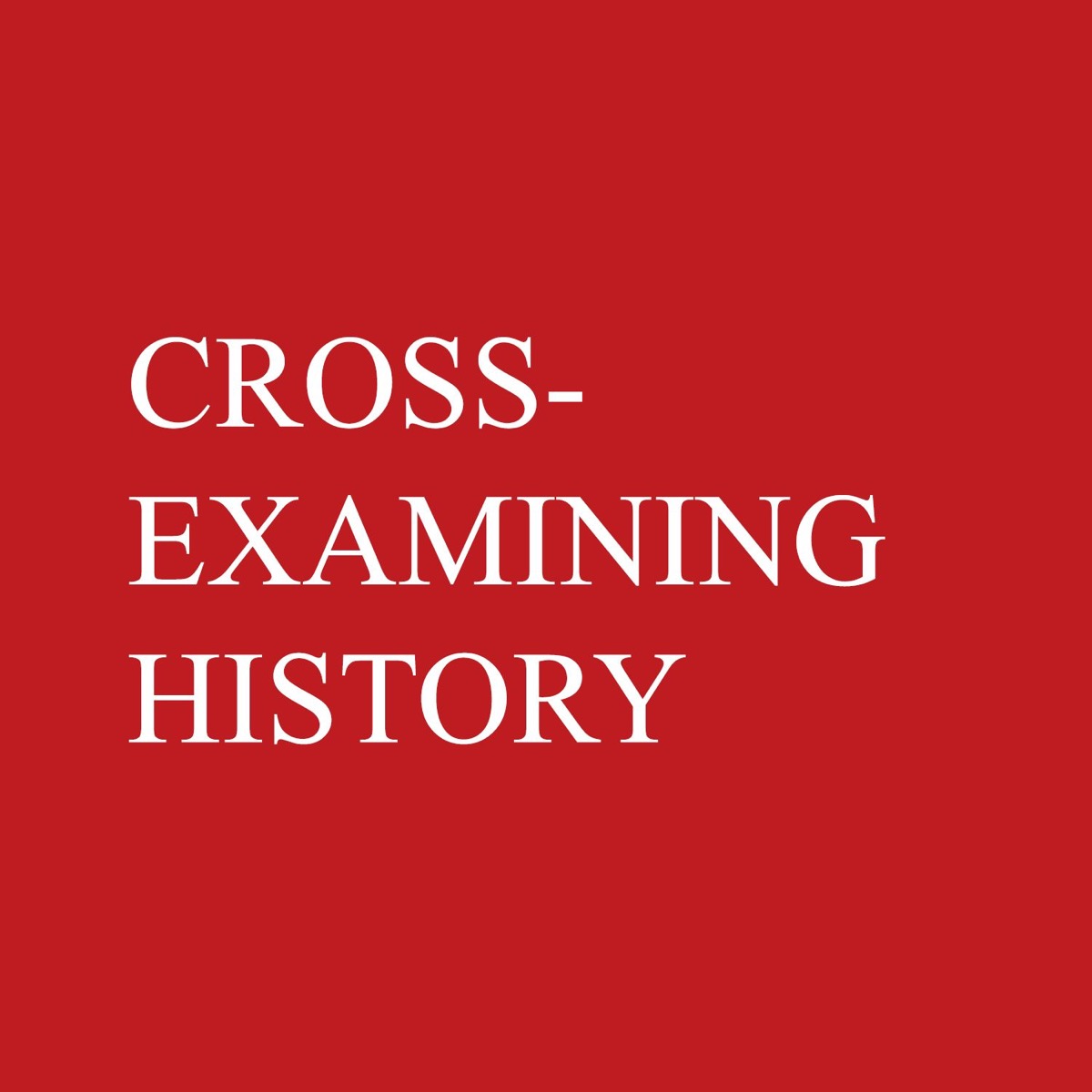 cross-examining-history-lyssna-h-r-poddtoppen-se