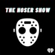 The Hoser Show