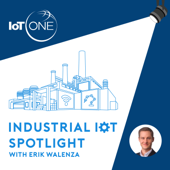 Industrial IoT Spotlight - Erik Walenza: CEO, IoT ONE | Chair, IIC Smart Factory Task Group | Director, Startup Grind