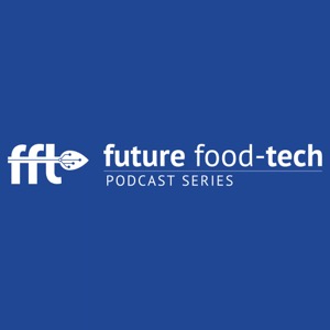 Future Food-Tech - Rethink Agri-Food Podcast Series