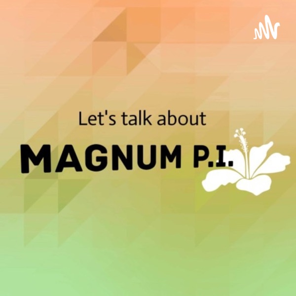 Let's Talk about Magnum P.I. Artwork