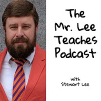 Mr Lee Teaches Podcast podcast