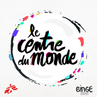 Le centre du monde podcast