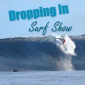 Dropping In Surf Show Podcast - Rob Case