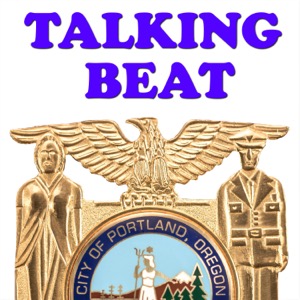 Talking Beat - from the Portland Police Bureau