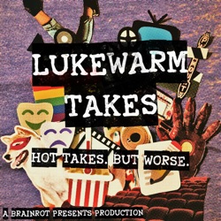 Lukewarm Takes 1.11: Broadway Bad