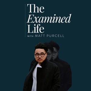 The Examined Life with Matt Purcell