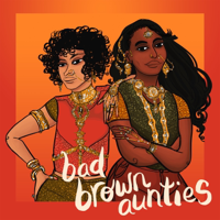 Bad Brown Aunties podcast