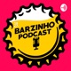 Barzinho Podcast