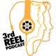 3rd Reel Podcast