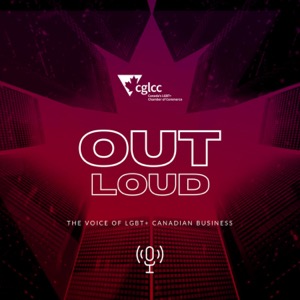 OUT Loud: Canada's LGBT+ Chamber of Commerce Podcast