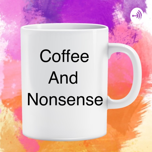 Coffee and Nonsense Artwork