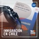 Inmigración en Chile: 5 maneras de entenderla