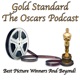 Gold Standard-The Oscars Podcast
