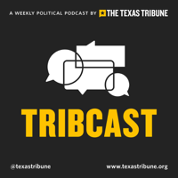 Texas Tribune TribCast podcast