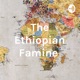 The Ethiopian Famine 