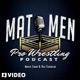 Mat Men Pro Wrestling Podcast HD 