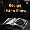 Recipe Listen Show artwork